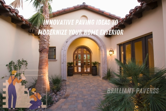 Beautifully paved entrance of a modern home with lush landscaping and elegant lighting, featuring the text "Innovative Paving Ideas to Modernize Your Home Exterior" and the Brilliant Paverss logo, showcasing the expert paving services and creative solutions offered by Brilliant Paverss to enhance home exteriors in Coimbatore