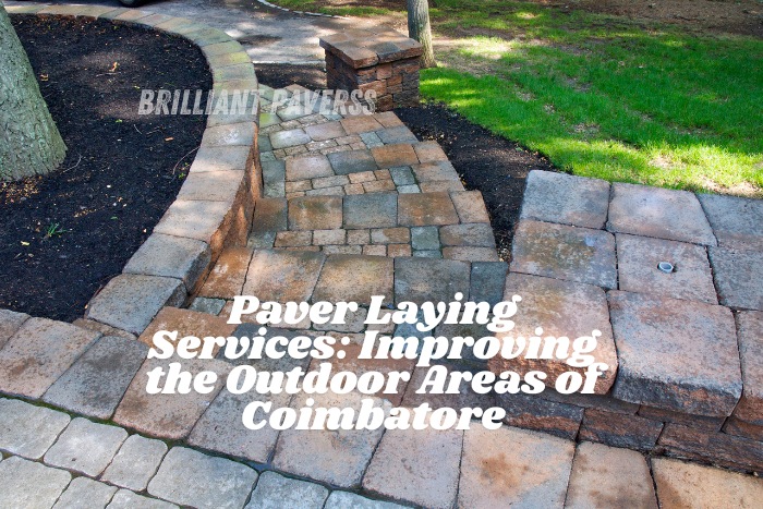 Brilliant Paverss in Coimbatore offers expert paver laying services to enhance outdoor areas with stylish paving solutions